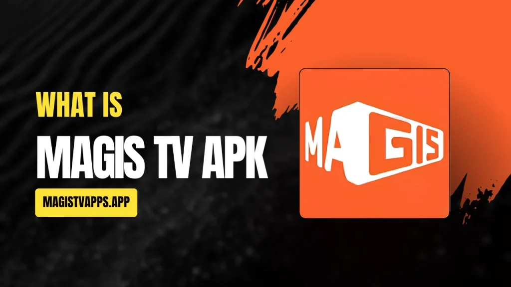 What Is Magis TV APK